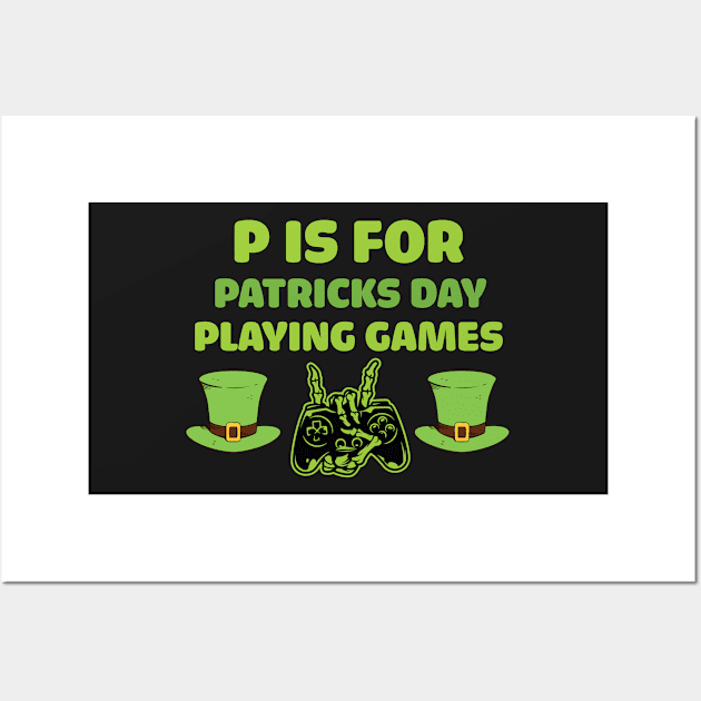 Retro P Is For Playing Games Patricks Day - P Is For Playing Games 2021 Wall Art by WassilArt